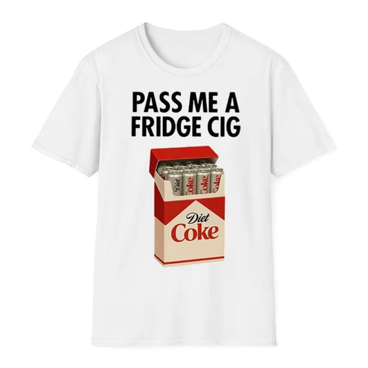 Just A Fridge Cigarette Coke T-Shirt/Sweatshirt/Hoodie
