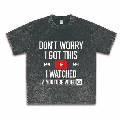 Don't Worry I Got This T-Shirt/Sweatshirt/Hoodie