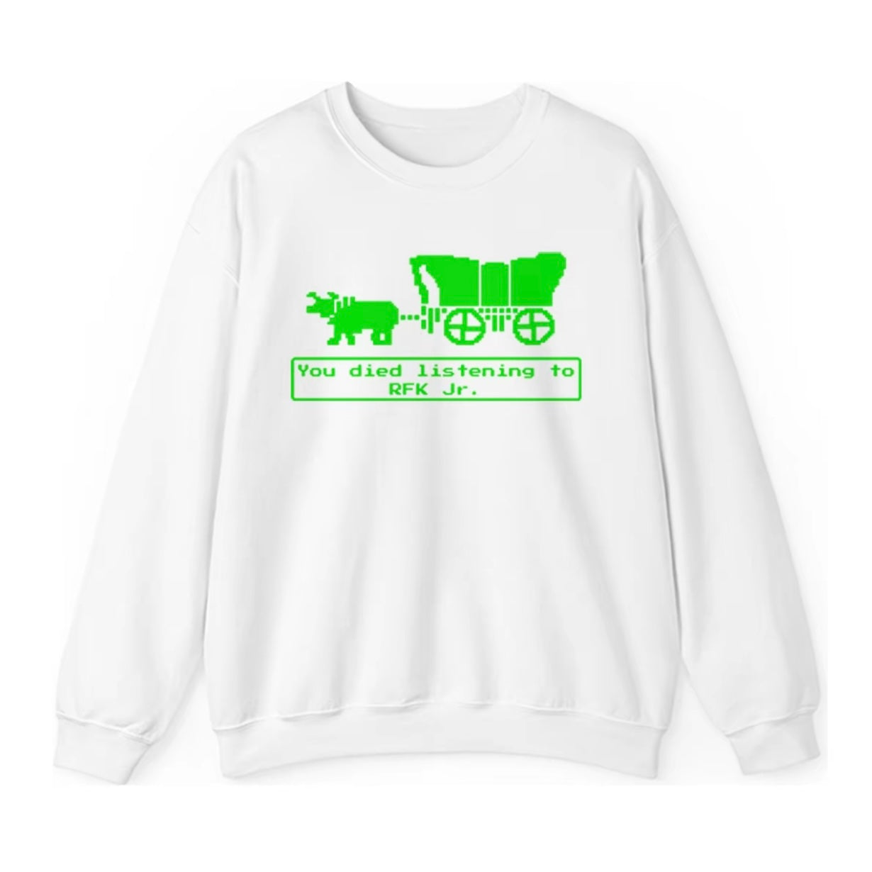 You Died Listening To RFK Jr. T-Shirt/Sweatshirt/Hoodie