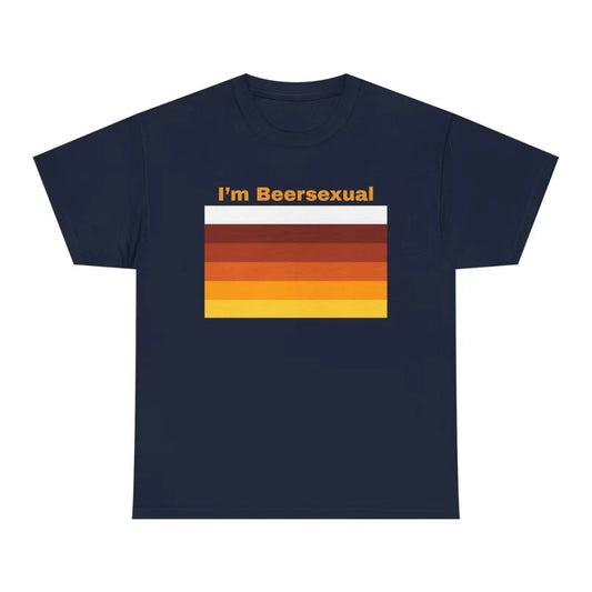 I'm Beersexual T-Shirt/Sweatshirt/Hoodie