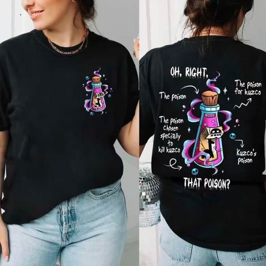 OH RIGHT That Poison T-Shirt/Sweatshirt/Hoodie