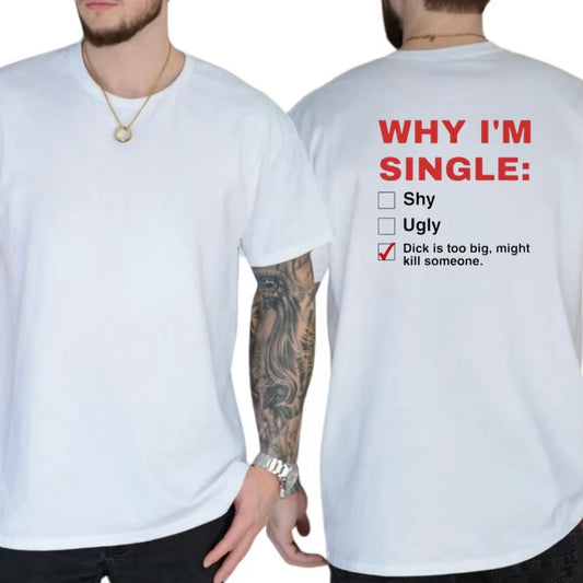 Why I'm Single Funny T-Shirt/Sweatshirt/Hoodie