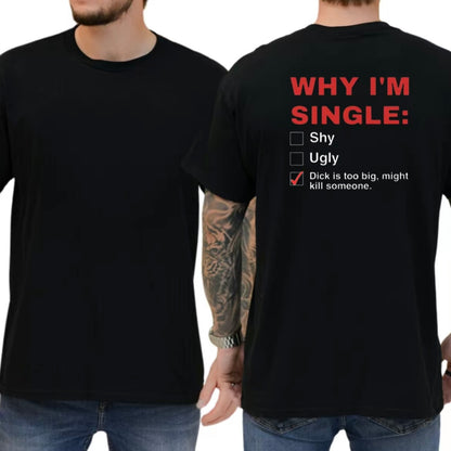 Why I'm Single Funny T-Shirt/Sweatshirt/Hoodie