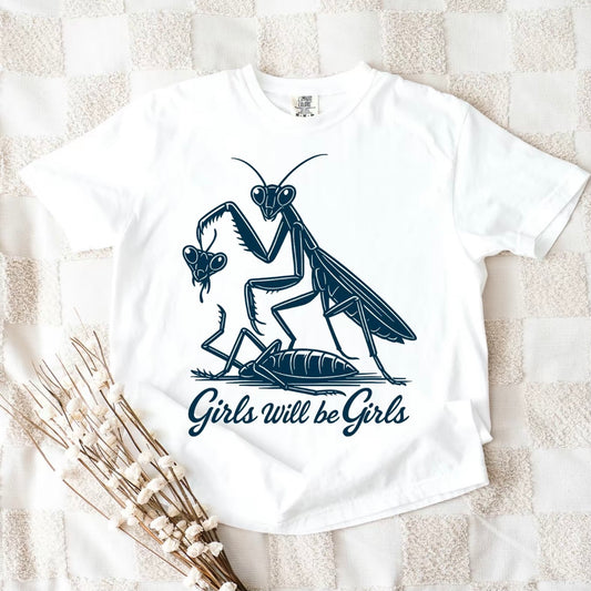 Girls Will Be Girls T-Shirt/Sweatshirt/Hoodie