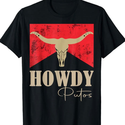 Howdy Putos Bull Skull Cowboy Western Graphic T-Shirt/Sweatshirt/Hoodie