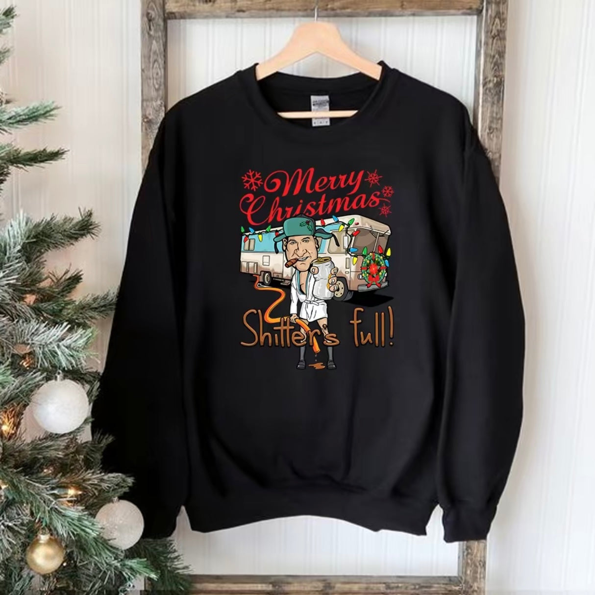 Merry Christmas Shitter Was Full T-Shirt/Sweatshirt/Hoodie