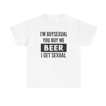 I'm Buysexual Beer Funny T-Shirt/Sweatshirt/Hoodie
