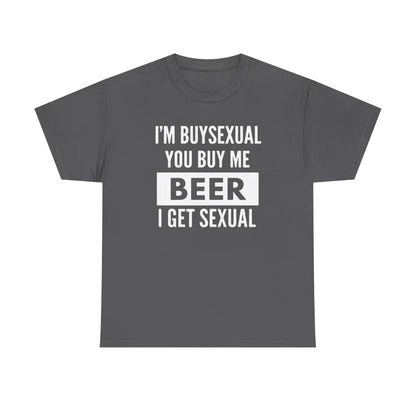 I'm Buysexual Beer Funny T-Shirt/Sweatshirt/Hoodie
