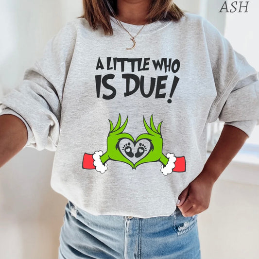 A Little Who Is Due Christmas T-Shirt/Sweatshirt/Hoodie