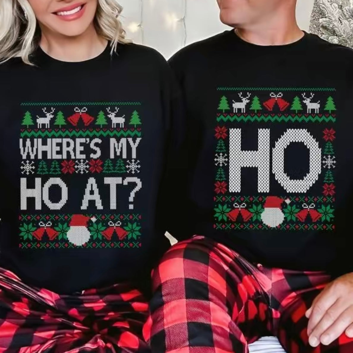 Where's My Ho At & Ho Funny Couples Christmas T-Shirt/Sweatshirt/Hoodie