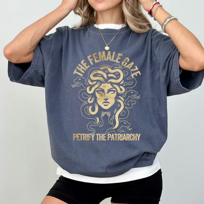 Vintage The Female Gaze Petrify The Patriarchy T-Shirt/Sweatshirt/Hoodie