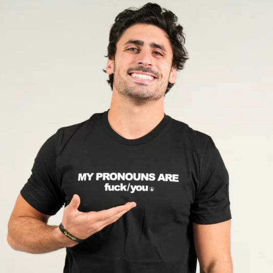 My Pronouns Are Fuck You T-Shirt/Sweatshirt/Hoodie