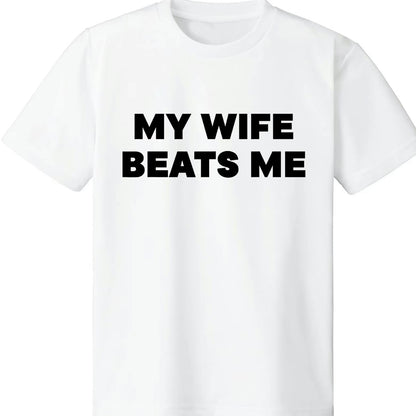 My Wife/Girlfriend Beats Me Off T-Shirt/Sweatshirt/Hoodie