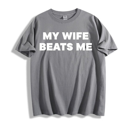My Wife/Girlfriend Beats Me Off T-Shirt/Sweatshirt/Hoodie