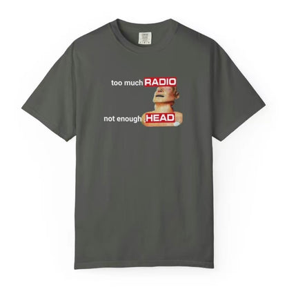 Too Much Radio T-Shirt/Sweatshirt/Hoodie