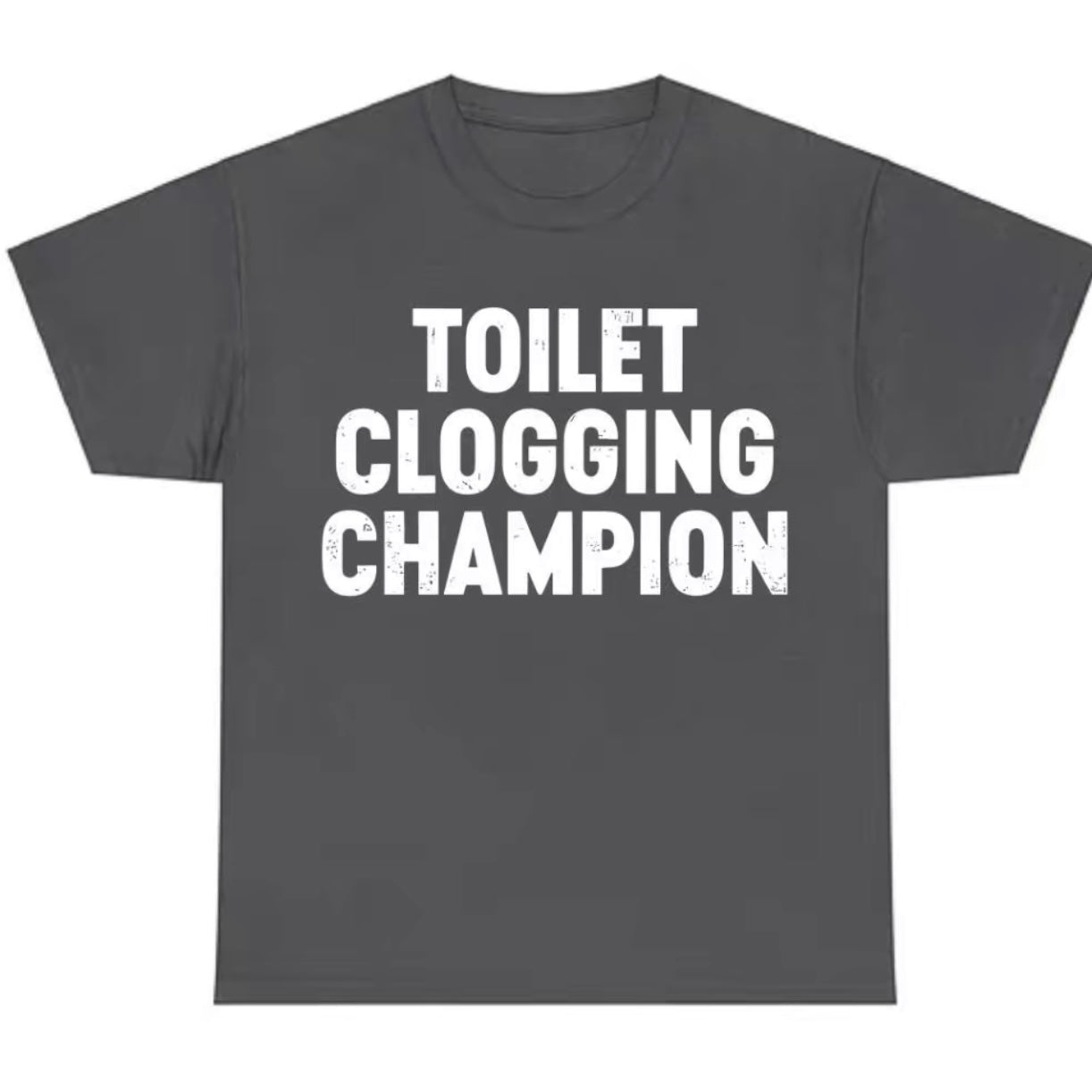 Toilet Clogging Champion Funny T-Shirt/Sweatshirt/Hoodie