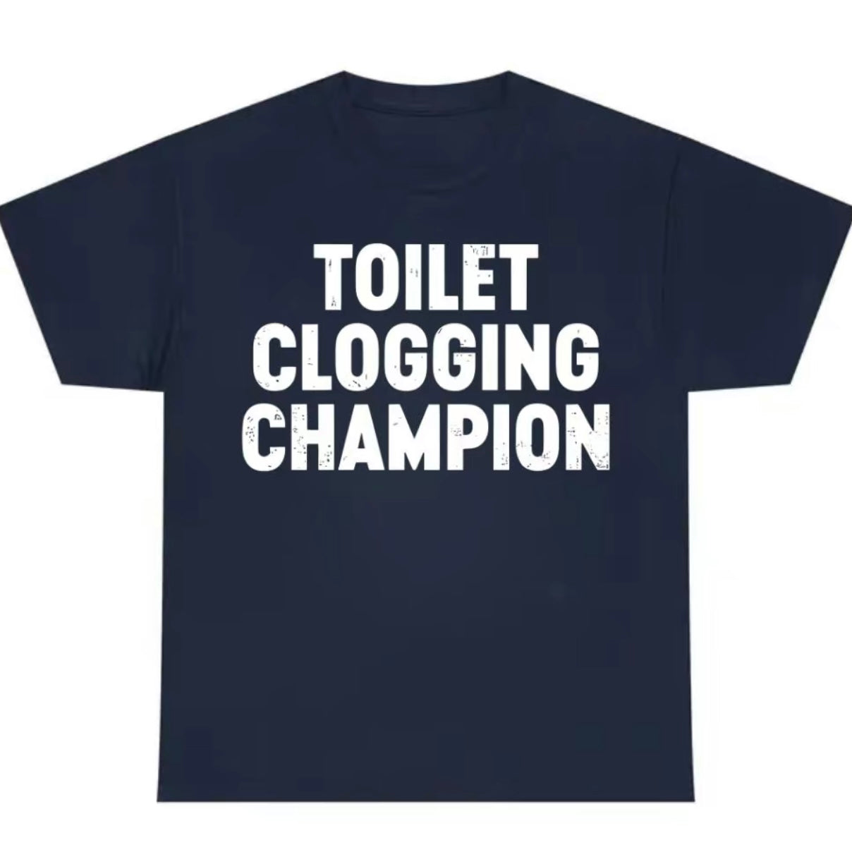 Toilet Clogging Champion Funny T-Shirt/Sweatshirt/Hoodie