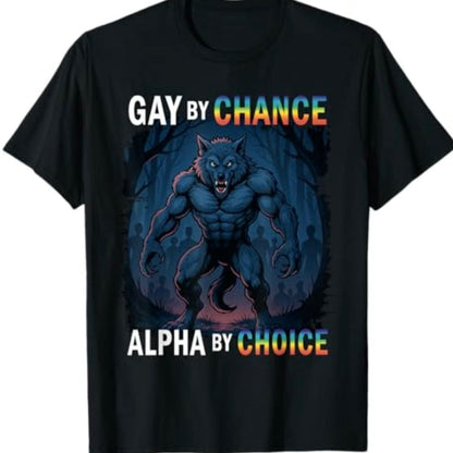 Gay By Chance T-Shirt/Sweatshirt/Hoodie