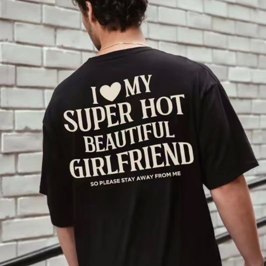 I Love My Girlfriend Funny T-Shirt/Sweatshirt/Hoodie
