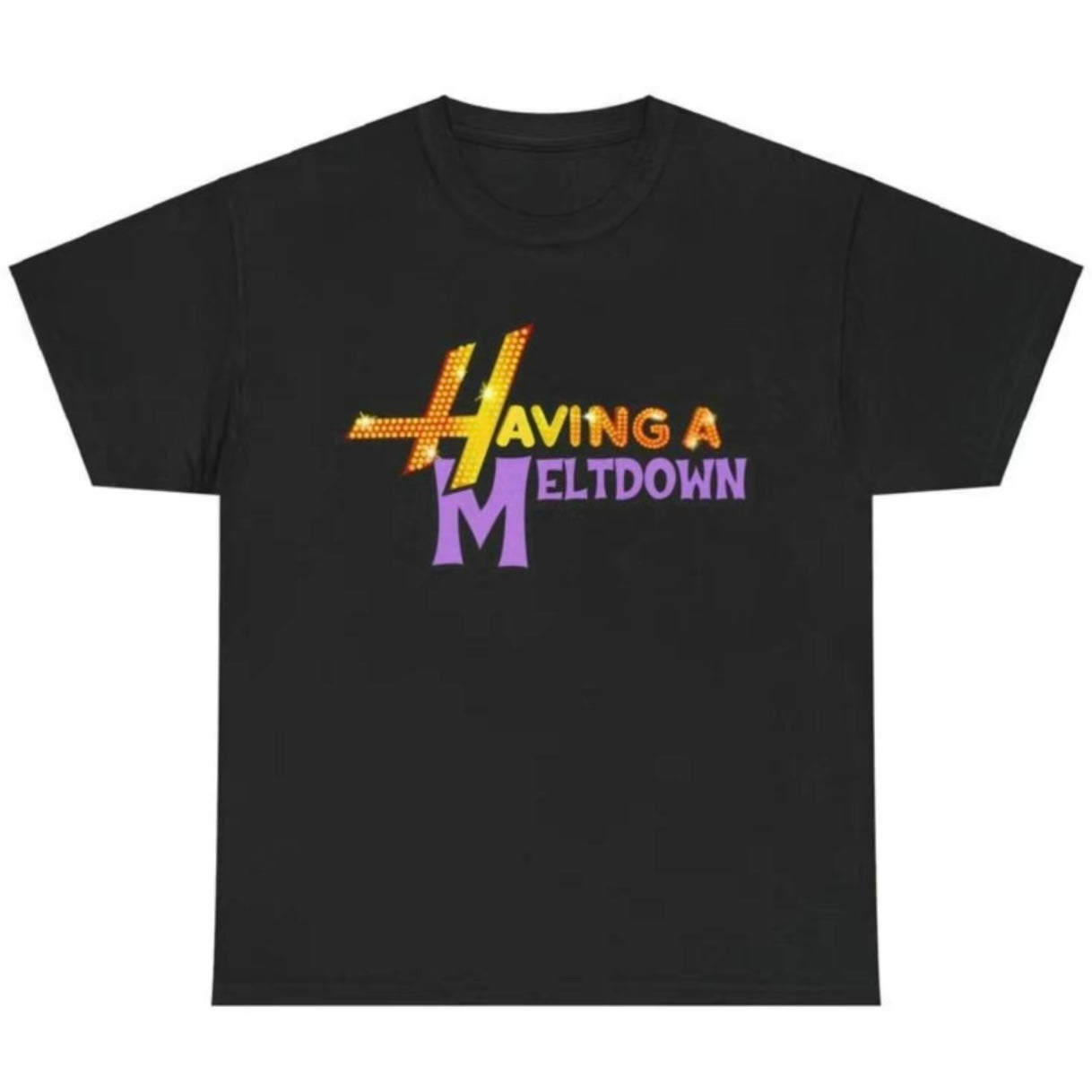 Having A Meltdown T-Shirt/Sweatshirt/Hoodie