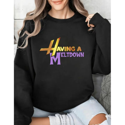 Having A Meltdown T-Shirt/Sweatshirt/Hoodie
