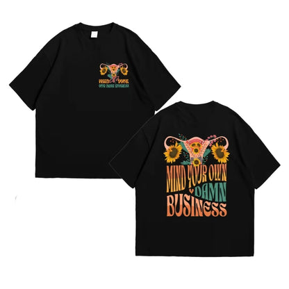 Mind Your Own Damn Business Women T-Shirt/Sweatshirt/Hoodie