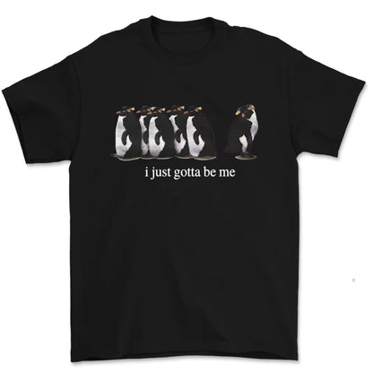 I Just Gotta Be Me National Geographic Penguin T-Shirt/Sweatshirt/Hoodie