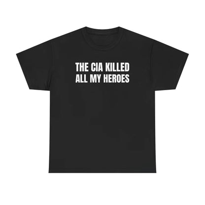 The CIA Heroes Unisex Funny T-Shirt/Sweatshirt/Hoodie