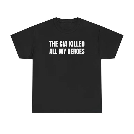 The CIA Heroes Unisex Funny T-Shirt/Sweatshirt/Hoodie