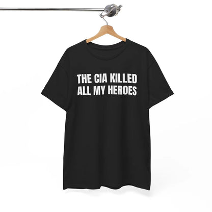 The CIA Heroes Unisex Funny T-Shirt/Sweatshirt/Hoodie