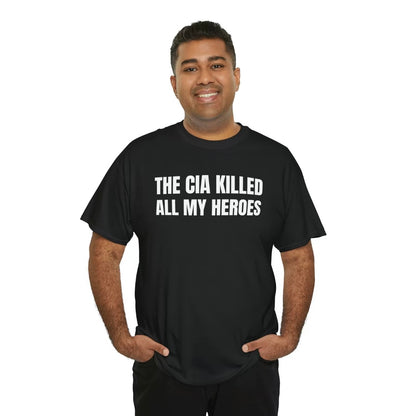 The CIA Heroes Unisex Funny T-Shirt/Sweatshirt/Hoodie