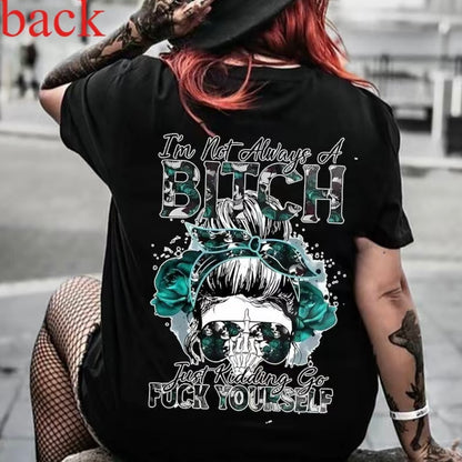I'm Not Always of Bitch T-Shirt/Sweatshirt/Hoodie