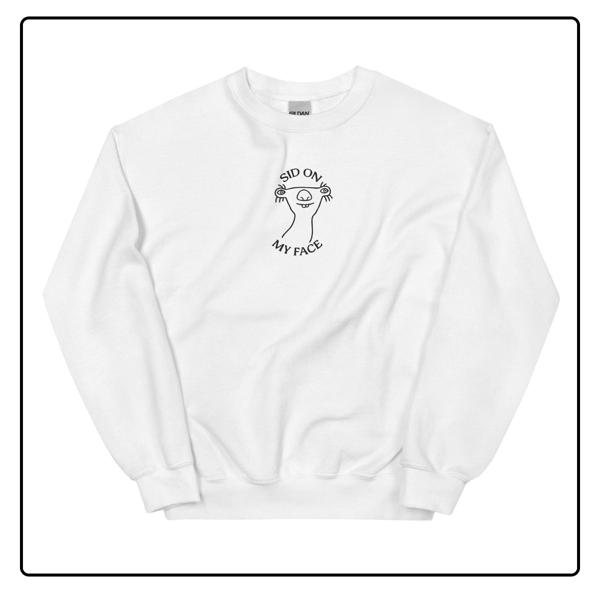 Sid On My Face Embroidered T-Shirt/Sweatshirt/Hoodie