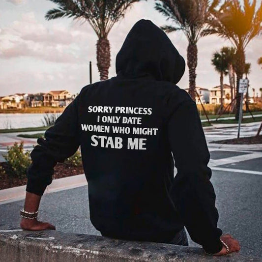 Sorry Princess I Only Date Woman Who Might Stab Me T-Shirt/Sweatshirt/Hoodie