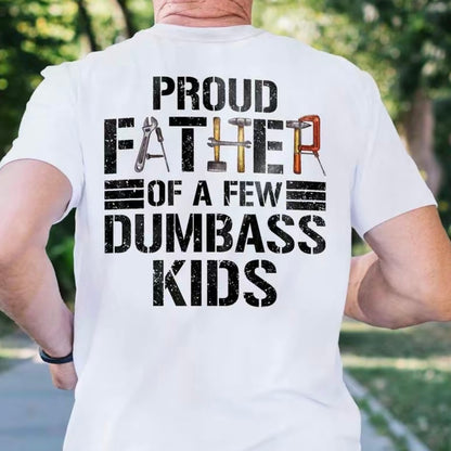 Proud Father of A Few Dumbass T-Shirt/Sweatshirt/Hoodie