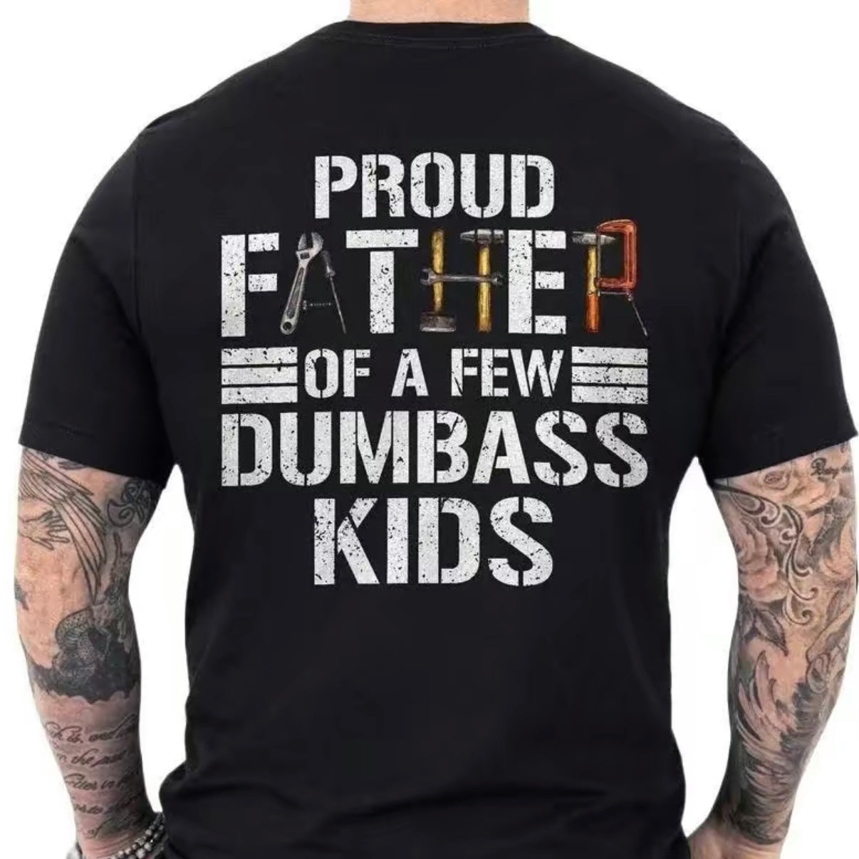 Proud Father of A Few Dumbass T-Shirt/Sweatshirt/Hoodie