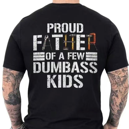 Proud Father of A Few Dumbass T-Shirt/Sweatshirt/Hoodie