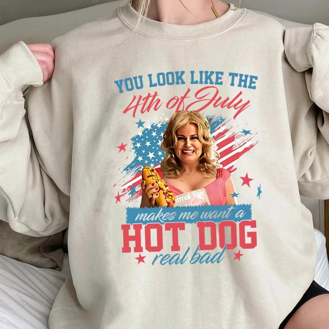 You Look Like The 4th of July Makes Me Want A Hot Dog Real Bad T-Shirt/Sweatshirt/Hoodie