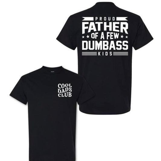 Proud Father of A Few Dumbass T-Shirt/Sweatshirt/Hoodie