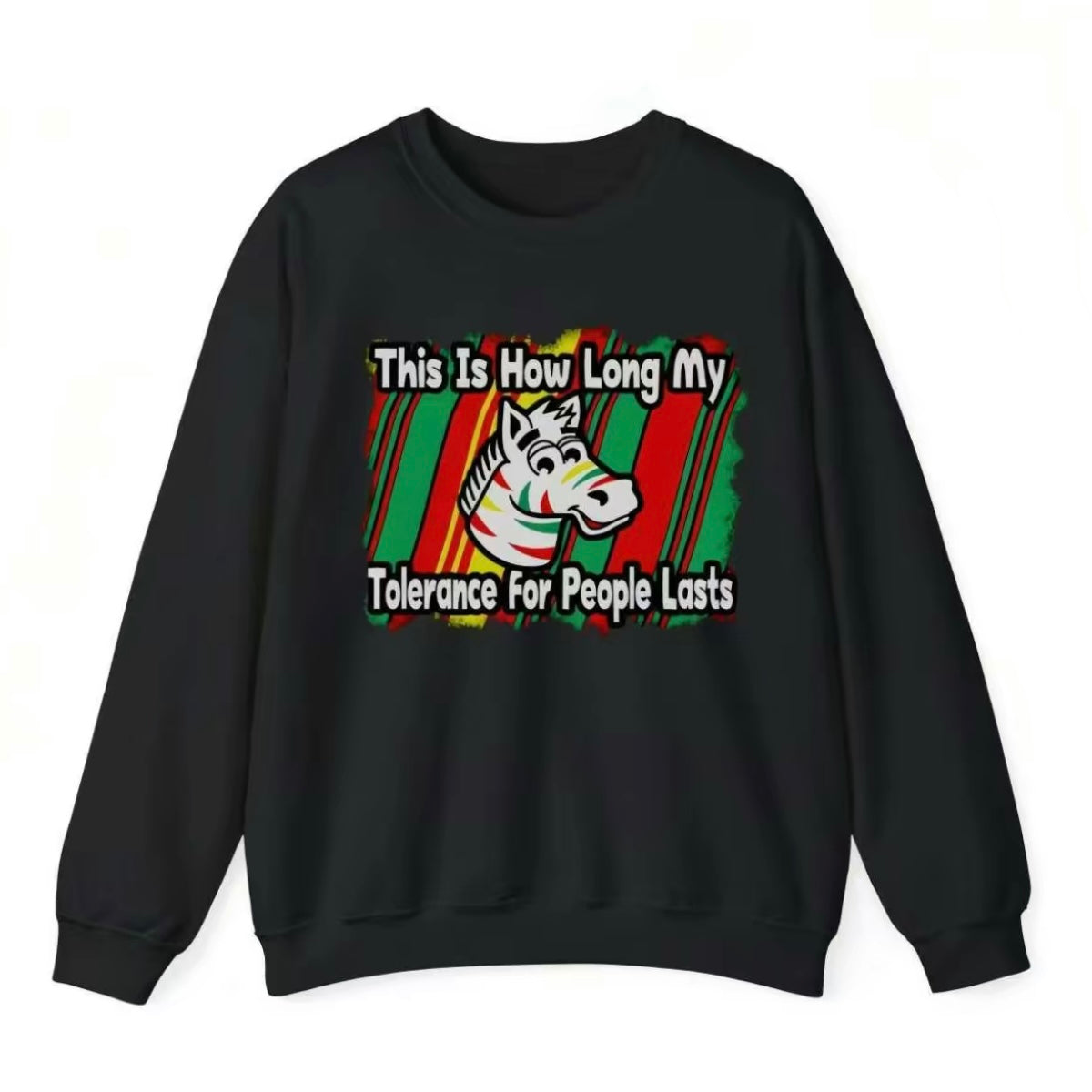 This is How Long My Tolerance For People Last T-Shirt/Sweatshirt/Hoodie
