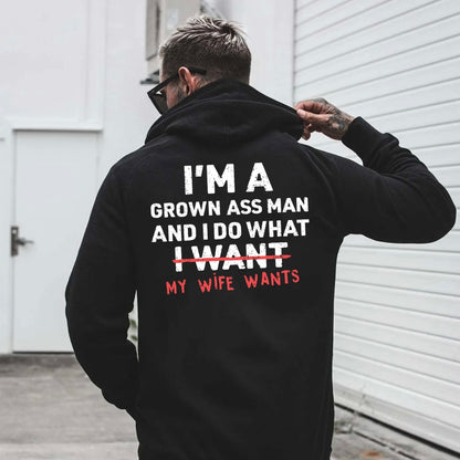 I'm A Grown Man I Do What My Wife/Daughter/Son Wants T-Shirt/Sweatshirt/Hoodie