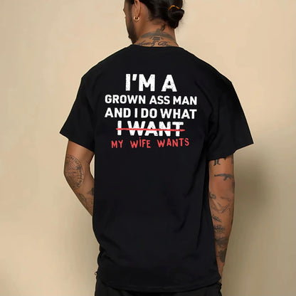 I'm A Grown Man I Do What My Wife/Daughter/Son Wants T-Shirt/Sweatshirt/Hoodie