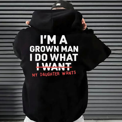 I'm A Grown Man I Do What My Wife/Daughter/Son Wants T-Shirt/Sweatshirt/Hoodie