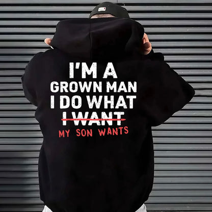 I'm A Grown Man I Do What My Wife/Daughter/Son Wants T-Shirt/Sweatshirt/Hoodie