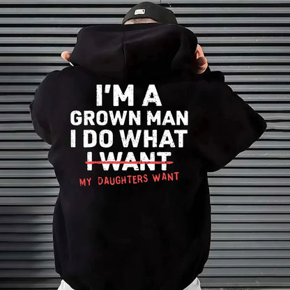 I'm A Grown Man I Do What My Wife/Daughter/Son Wants T-Shirt/Sweatshirt/Hoodie