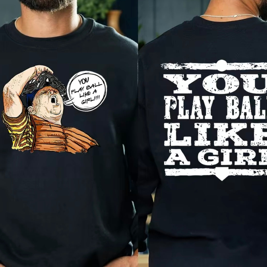 You Play Ball Like A Girl Sandlot Baseball T-Shirt/Sweatshirt/Hoodie