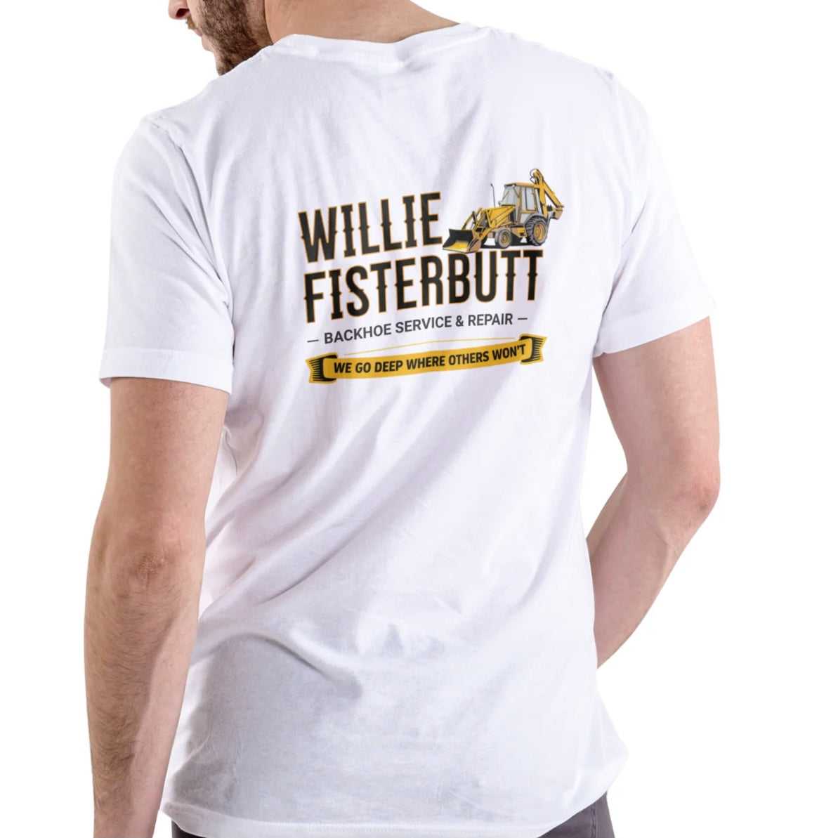 WILLIE FISTERBUTT BACKHOE SERVICE AND REPAIR T-Shirt/Sweatshirt/Hoodie