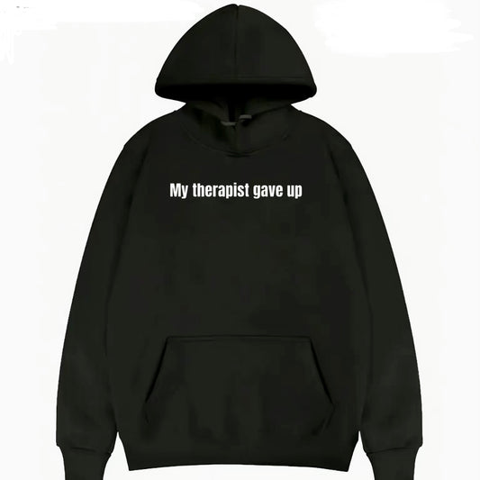My Therapist Gave Up Funny T-Shirt/Sweatshirt/Hoodie