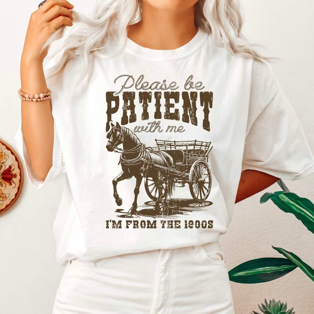 Please Be Patient 1900s Western Funny T-Shirt/Sweatshirt/Hoodies