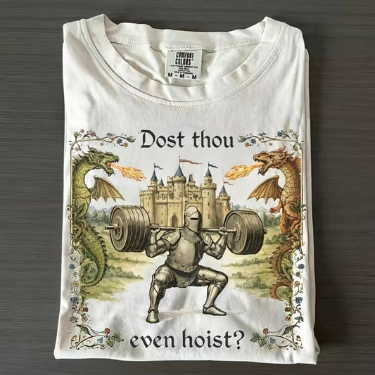 Dost Thou Even Hoist Medieval Knight Funny GYM T-Shirt/Sweatshirt/Hoodie